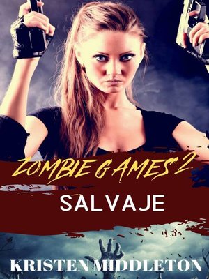cover image of Zombie Games (Salvaje) Segunda Parte